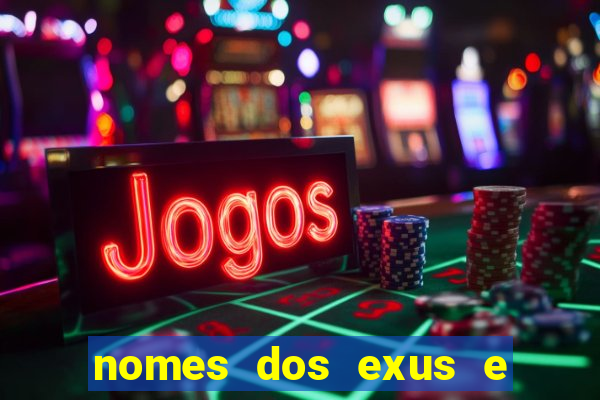 nomes dos exus e seus significados