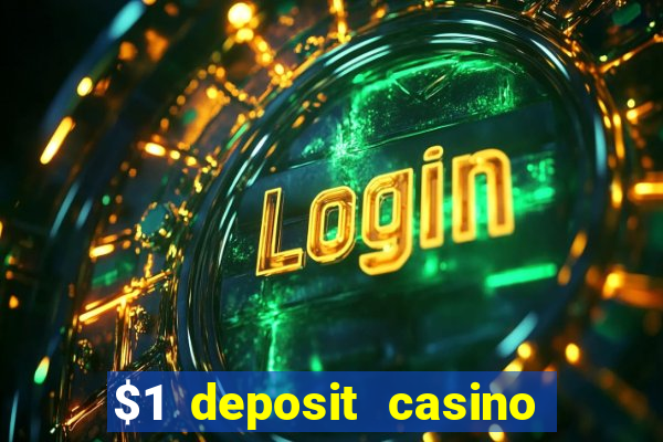 $1 deposit casino free spins