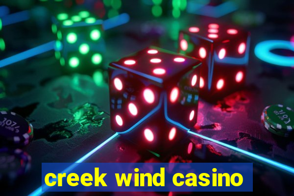 creek wind casino