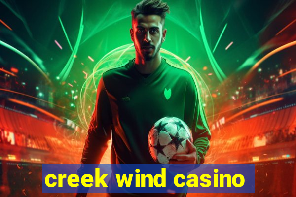 creek wind casino