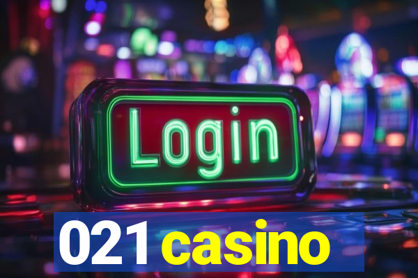 021 casino