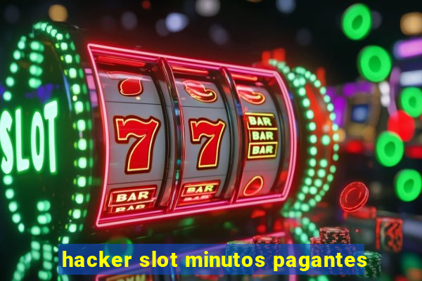 hacker slot minutos pagantes