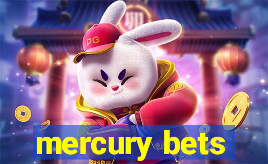 mercury bets