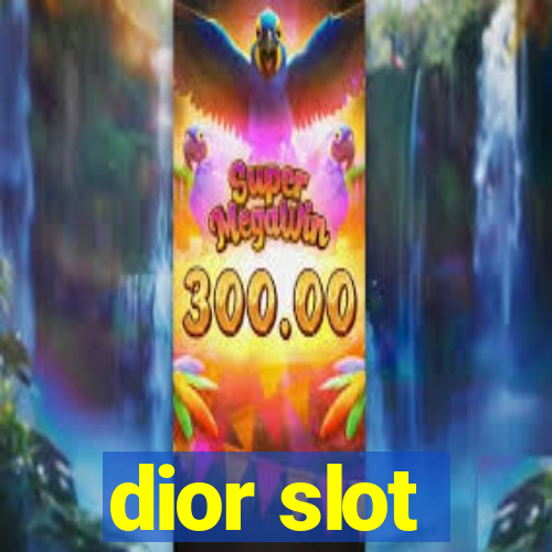 dior slot