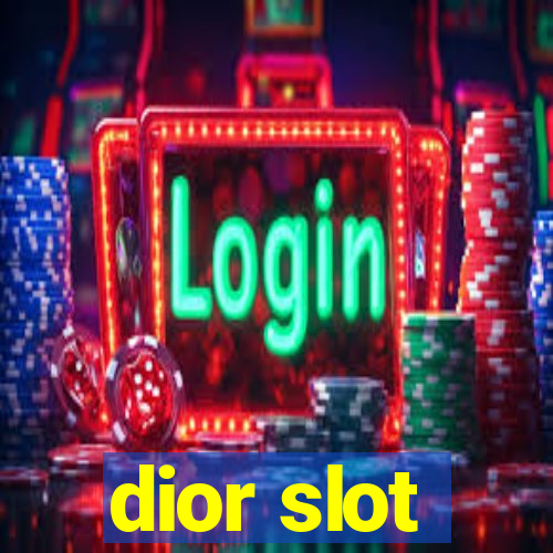 dior slot