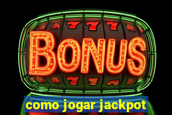 como jogar jackpot