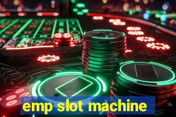 emp slot machine