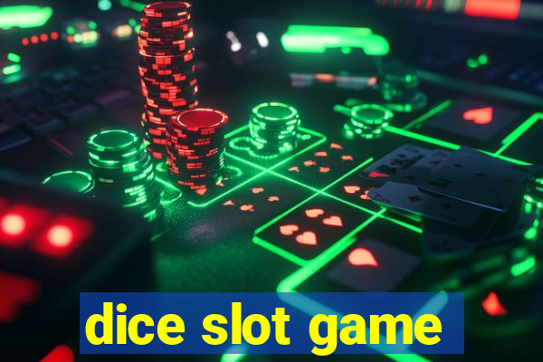 dice slot game