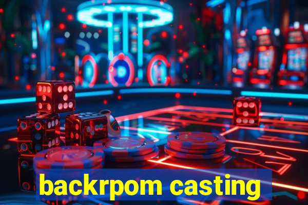 backrpom casting