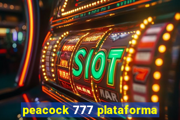 peacock 777 plataforma