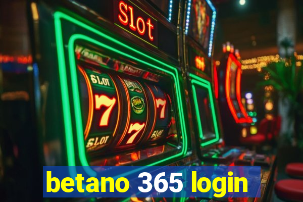 betano 365 login