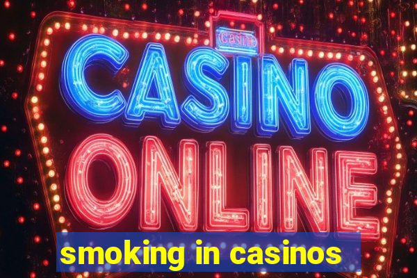 smoking in casinos