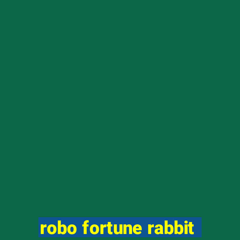 robo fortune rabbit