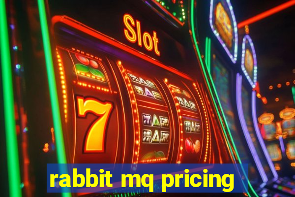 rabbit mq pricing