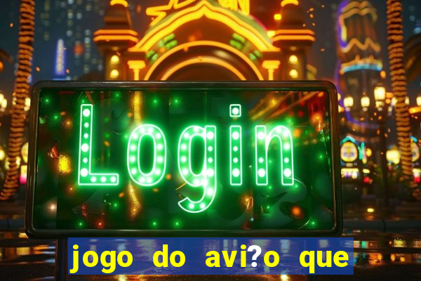 jogo do avi?o que ganha dinheiro aposta