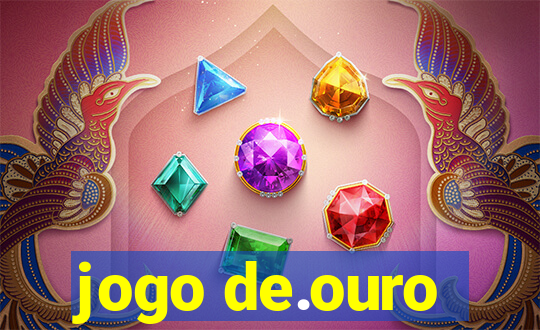 jogo de.ouro