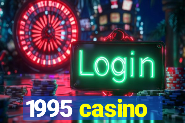 1995 casino