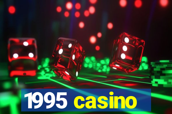 1995 casino