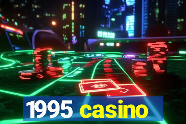 1995 casino