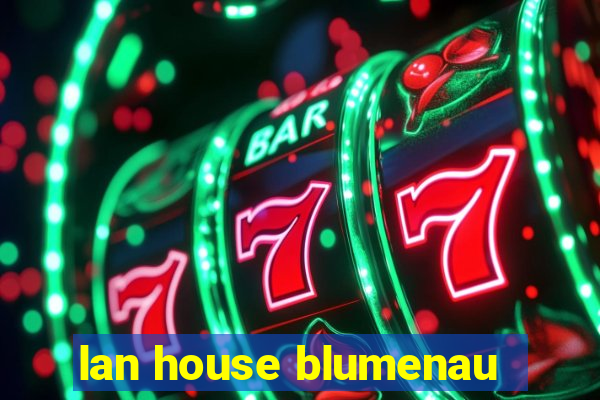 lan house blumenau