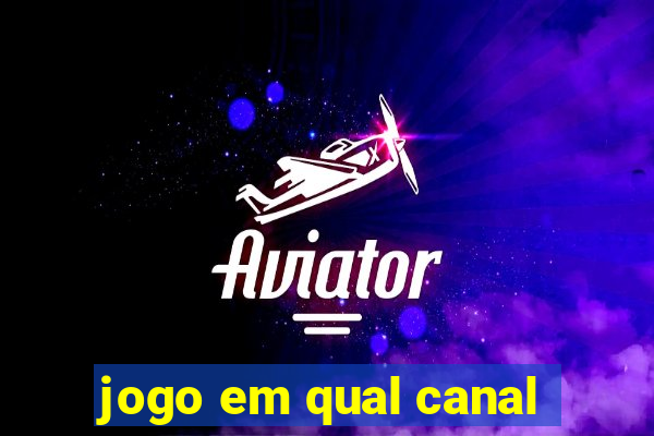 jogo em qual canal