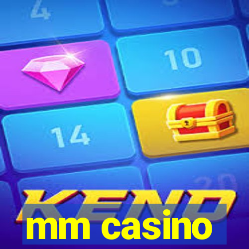 mm casino