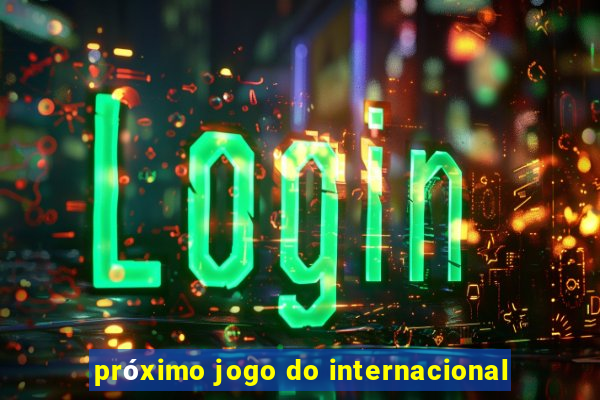 próximo jogo do internacional