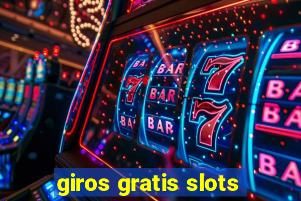 giros gratis slots