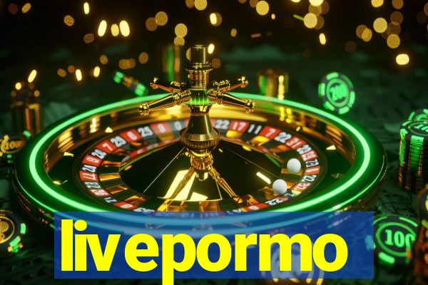 livepormo