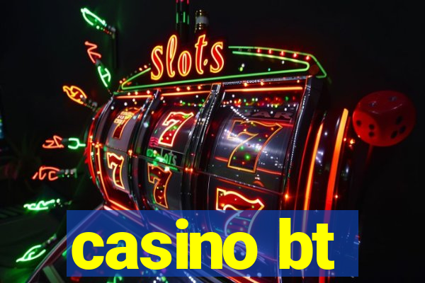 casino bt