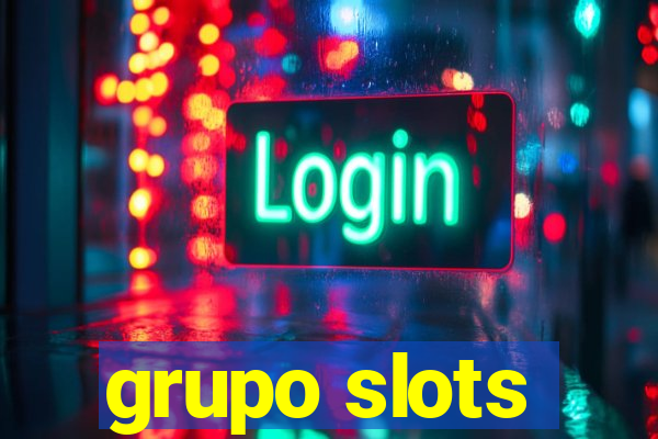 grupo slots