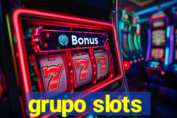 grupo slots