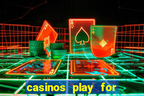 casinos play for real money