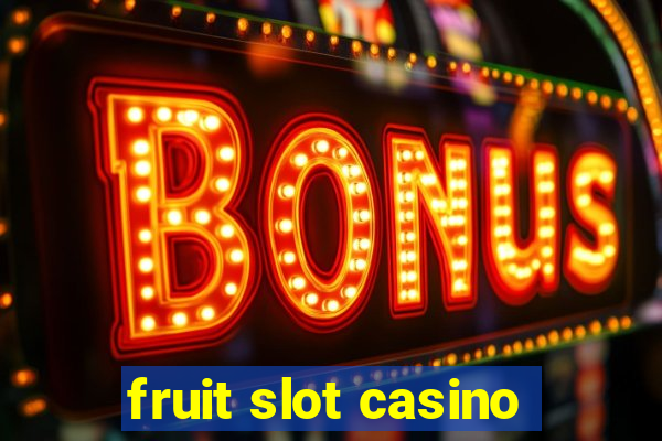 fruit slot casino