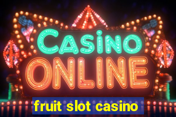 fruit slot casino