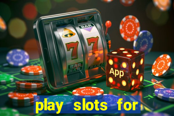 play slots for free no download