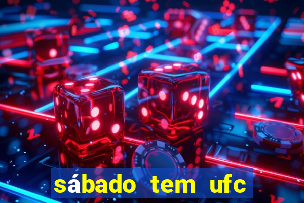 sábado tem ufc las vegas