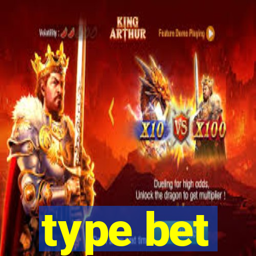 type bet