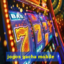 jogos gacha mobile