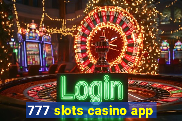 777 slots casino app