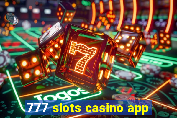 777 slots casino app