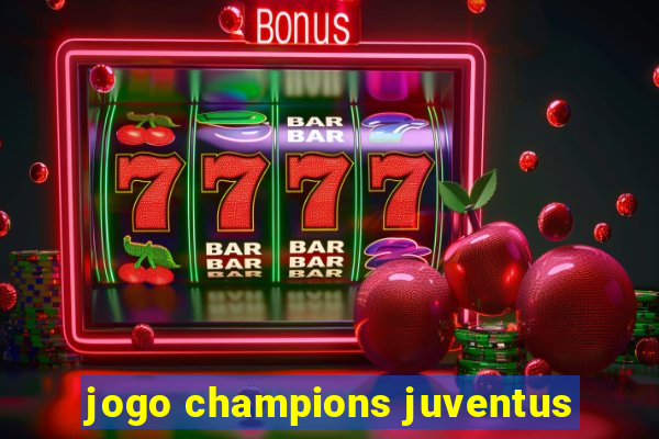 jogo champions juventus