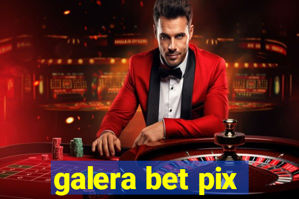 galera bet pix