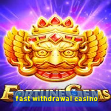 fast withdrawal casino