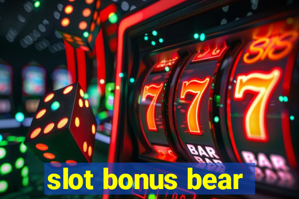 slot bonus bear