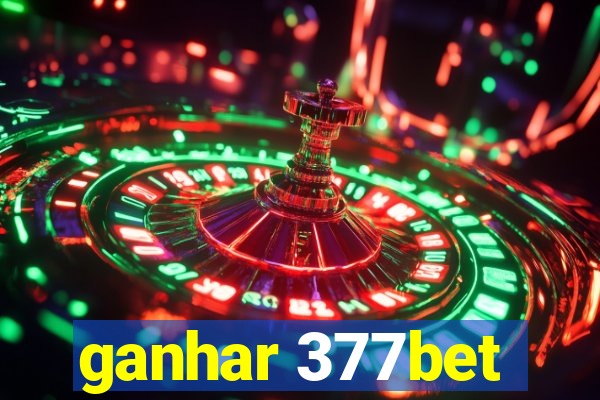 ganhar 377bet