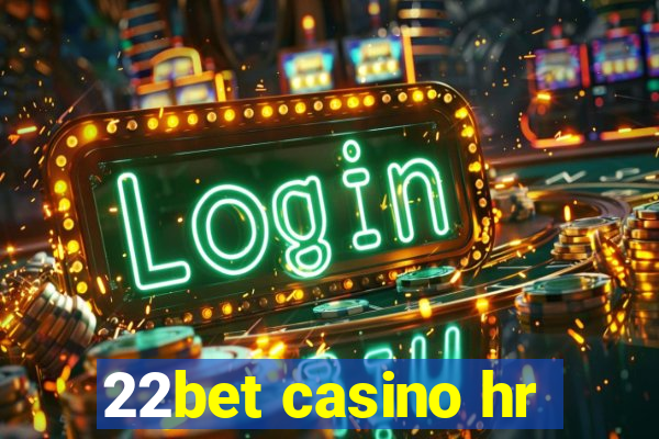 22bet casino hr