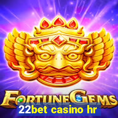 22bet casino hr