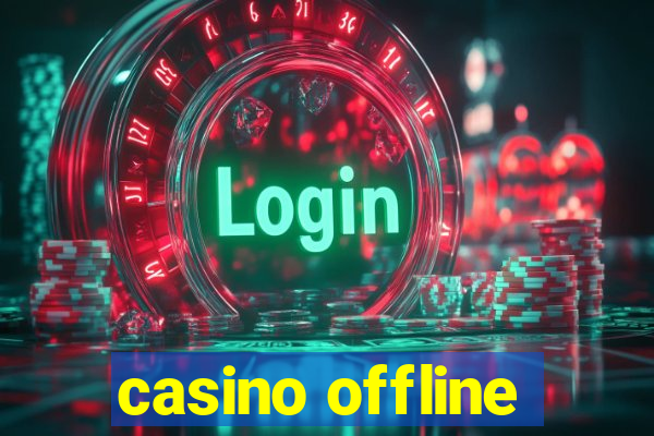 casino offline