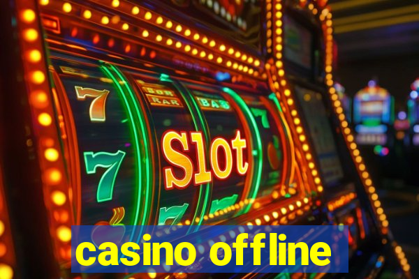 casino offline